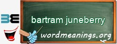 WordMeaning blackboard for bartram juneberry